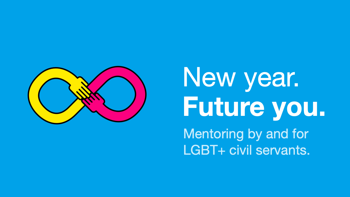 New year. Future you. Mentoring by and for LGBT+ civil servants.